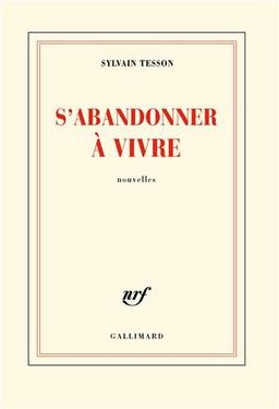 S'abandonner à vivre