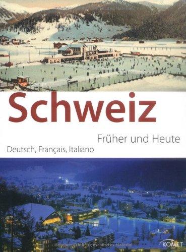 Schweiz - früher und heute