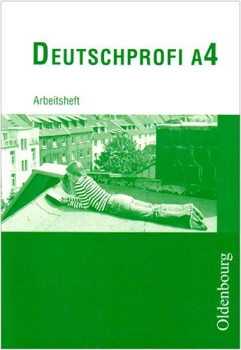 DeutschProfi A 4. Arbeitsheft: Zum neuen Lehrplan für Hauptschulen in Baden-Württemberg. 8. Schuljahr