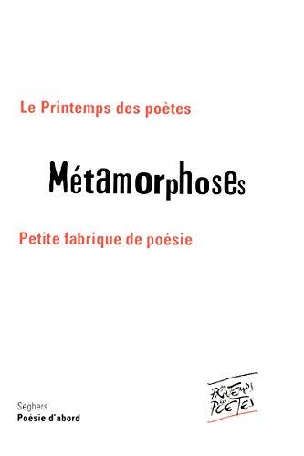 Métamorphoses : petite fabrique de poésie