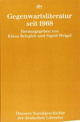 Hansers Sozialgeschichte der deutschen Literatur vom 16. Jahrhundert bis zur Gegenwart: Gegenwartsliteratur seit 1968