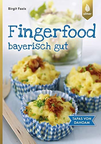 Fingerfood – bayerisch gut: Tapas von dahoam