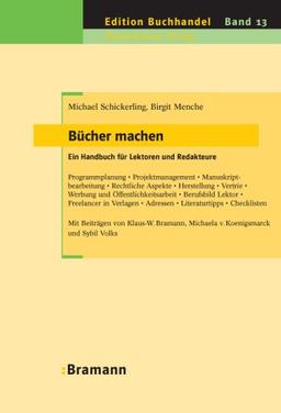 Bücher machen. Ein Handbuch für Lektoren und Redakteure