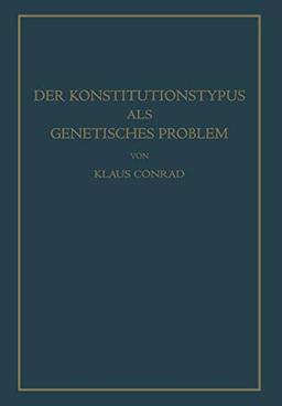 Der Konstitutionstypus als genetisches Problem: Versuch einer genetischen Konstitutionslehre