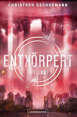 Entkörpert - Entflammt