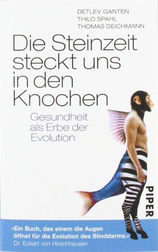 Die Steinzeit steckt uns in den Knochen: Gesundheit als Erbe der Evolution