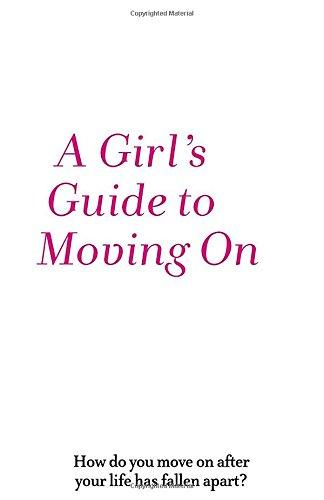 A Girl's Guide to Moving On