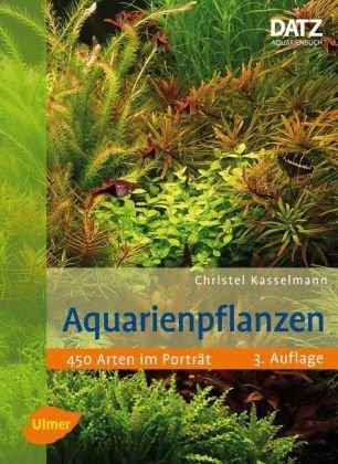 Aquarienpflanzen: 450 Arten im Porträt