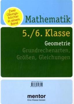 Mathematik Grundrechenarten, Größen und Gleichungen, Geometrie 5./6. Klasse. Zwei Übungsbücher in einem Band (Lernmaterialien)