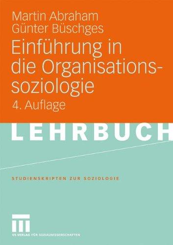 Einführung in die Organisationssoziologie (Studienskripten zur Soziologie) (German Edition)