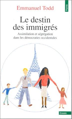 Le destin des immigrés : assimilation et ségrégation dans les démocraties occidentales