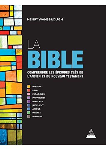 La Bible : pardon, deuil, paraboles, prophéties, miracles, jugement, amour, prières, histoire