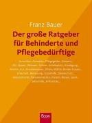 Der große Ratgeber für Behinderte und Pflegebedürftige