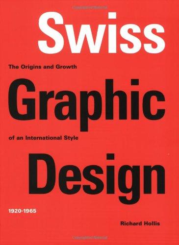 Swiss Graphic Design: The Origins and Growth of an International Style 1920-1965