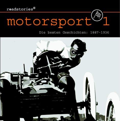 Roadstories - Motorsport 1. CD . Die besten Geschichten von 1887 bis 1936