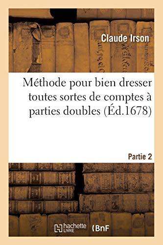 Méthode pour bien dresser toutes sortes de comptes à parties doubles Partie 2