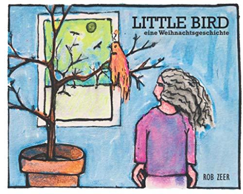 LITTLE BIRD: eine Weihnachtsgeschichte