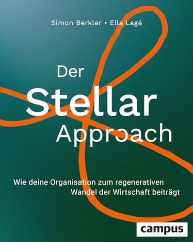 Der Stellar-Approach: Wie deine Organisation zum regenerativen Wandel der Wirtschaft beiträgt