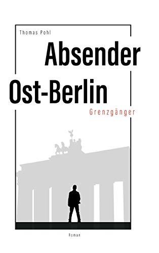 Absender Ost-Berlin: Grenzgänger