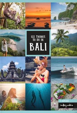 Bali Reiseführer: 122 Things to do in Bali (3. Auflage, 2023): Inklusive Insider-Tipps für Nusa Penida, Lombok und die Gilis