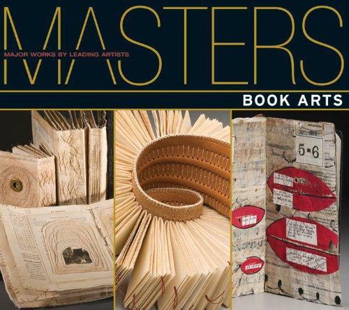 Book Arts: Major Works by Leading Artists (Masters (Lark))