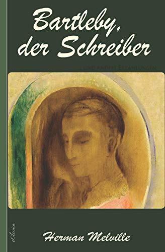 Herman Melville: Bartleby, der Schreiber