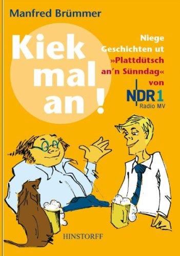 Kiek mal an!: Niege Geschichten ut »Plattdütsch an'n Sünndag von NDR 1 Radio MV