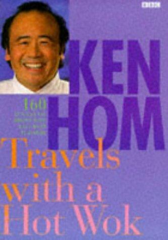 Ken Hom Travels with a Hot Wok