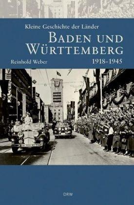 Kleine Geschichte der Länder Baden und Württemberg 1918-1945