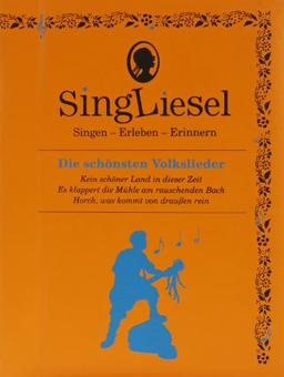 Singliesel - Die schönsten Volkslieder: Singen - Erleben - Erinnern. Ein Mitsing- und Erlebnis-Buch für den demenzkranken Menschen - mit Soundchip: ... für demenzkranke Menschen - mit Soundchip