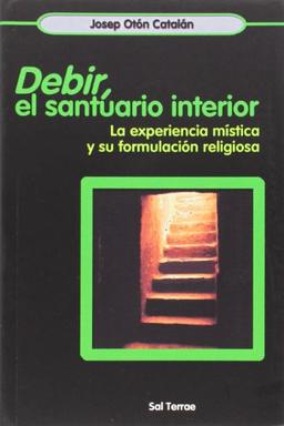 "Debir", el santuario interior : la experiencia mística y su formulación religiosa (Pozo de Siquem, Band 136)