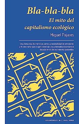 Bla-bla-bla. El mito del capitalismo ecológico (Ciclogénesis, Band 20)