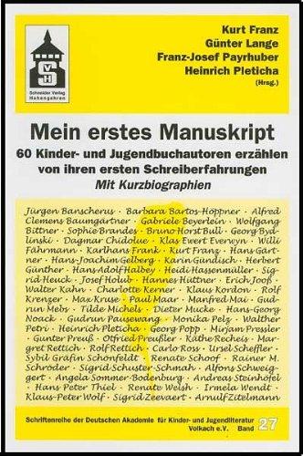 Mein erstes Manuskript: 60 Kinder- und Jugendbuchautoren erzählen von Ihren ersten Schreiberfahrungen. Mit Kurzbiographien