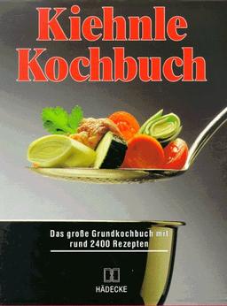 Kiehnle Kochbuch. Das große Grundkochbuch mit rund 2400 Rezepten