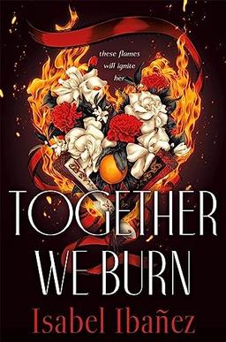 Together We Burn: A Novel