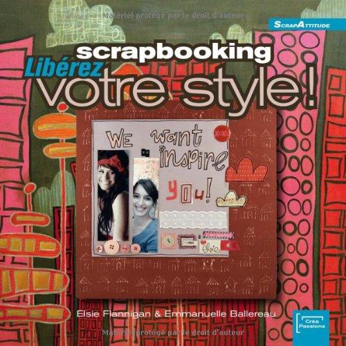 Scrapbooking, libérez votre style