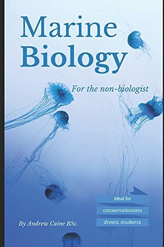 Marine Biology For The Non-Biologist (Marine Life)