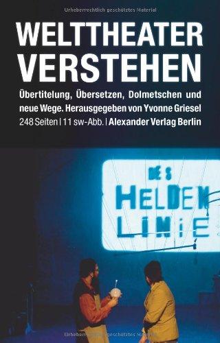 Welttheater verstehen: Übertitelung, Übersetzen, Dolmetschen und neue Wege.