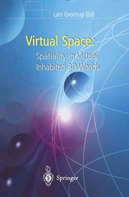 Virtual Space: Spatiality in Virtual Inhabited 3D Worlds