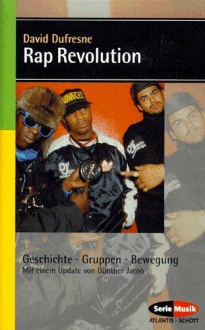 Rap Revolution. Geschichte - Gruppen - Bewegung