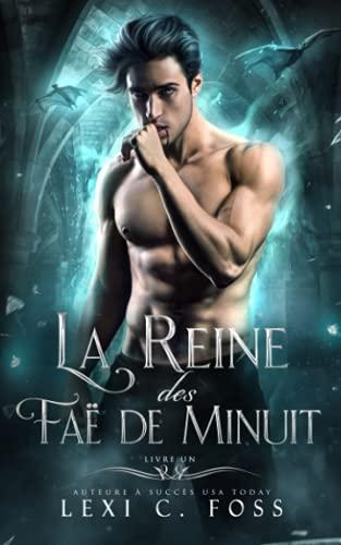 La Reine des Faë de Minuit: Livre Un