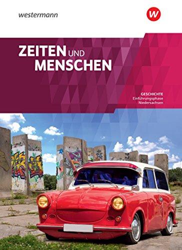 Zeiten und Menschen - Geschichtswerk für die gymnasiale Oberstufe in Niedersachsen - Neubearbeitung: Schülerband 11: Einführungsphase