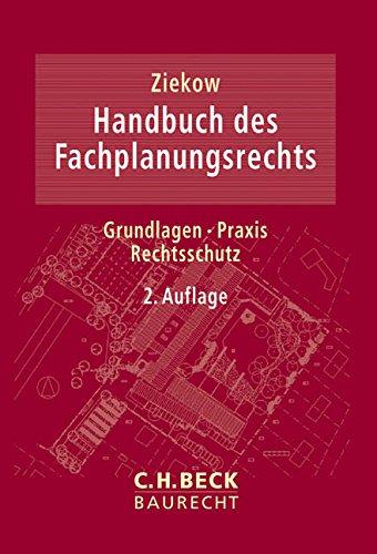 Handbuch des Fachplanungsrechts: Grundlagen, Praxis, Rechtsschutz (C. H. Beck Baurecht)