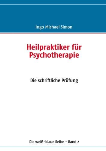 Heilpraktiker für Psychotherapie: Band 2: Die schriftliche Prüfung