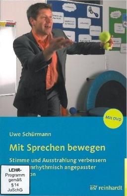 Mit Sprechen bewegen: Stimme und Ausstrahlung verbessern mit atemrhythmisch angepasster Phonation