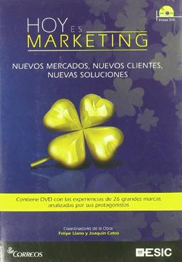 Hoy es marketing : nuevos mercados, nuevos clientes, nuevas soluciones (Libros profesionales)