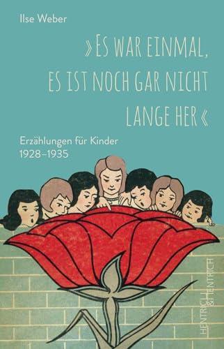 „Es war einmal, es ist noch gar nicht lange her“: Erzählungen für Kinder 1928–1935