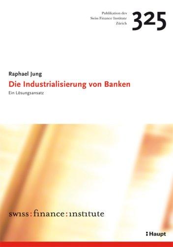 Die Industrialisierung von Banken: Ein Lösungsansatz