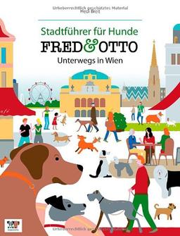 FRED & OTTO unterwegs in Wien: Stadtführer für Hunde