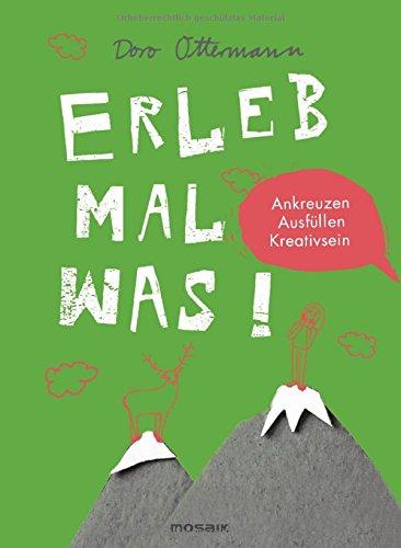 Erleb mal was!: Ankreuzen, Ausfüllen, Kreativsein